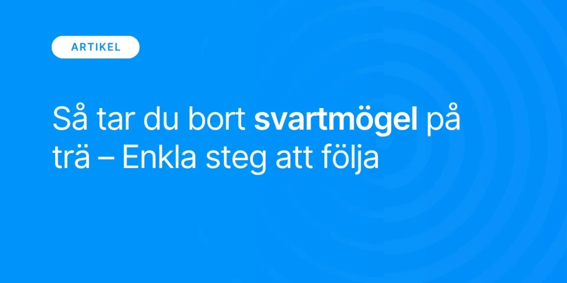 Sa tar du bort svartmogel pa tra