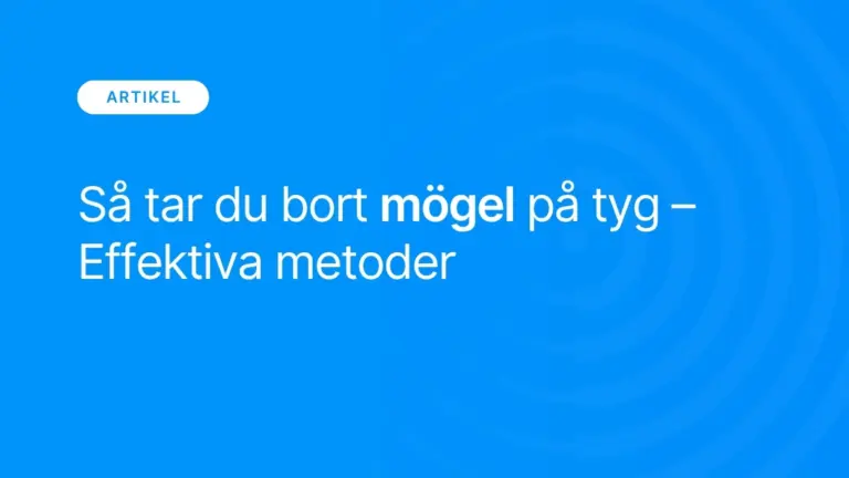 Sa tar du bort mogel pa tyg